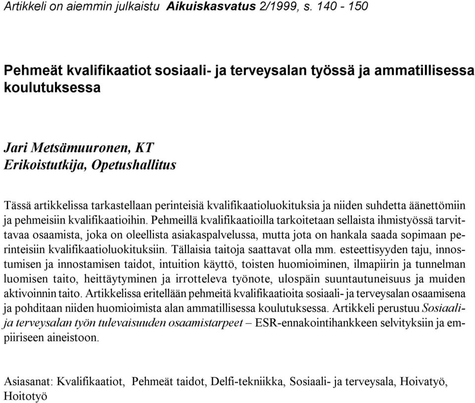 kvalifikaatioluokituksia ja niiden suhdetta äänettömiin ja pehmeisiin kvalifikaatioihin.