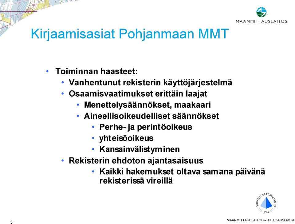 säännökset Perhe- ja perintöoikeus yhteisöoikeus Kansainvälistyminen Rekisterin ehdoton