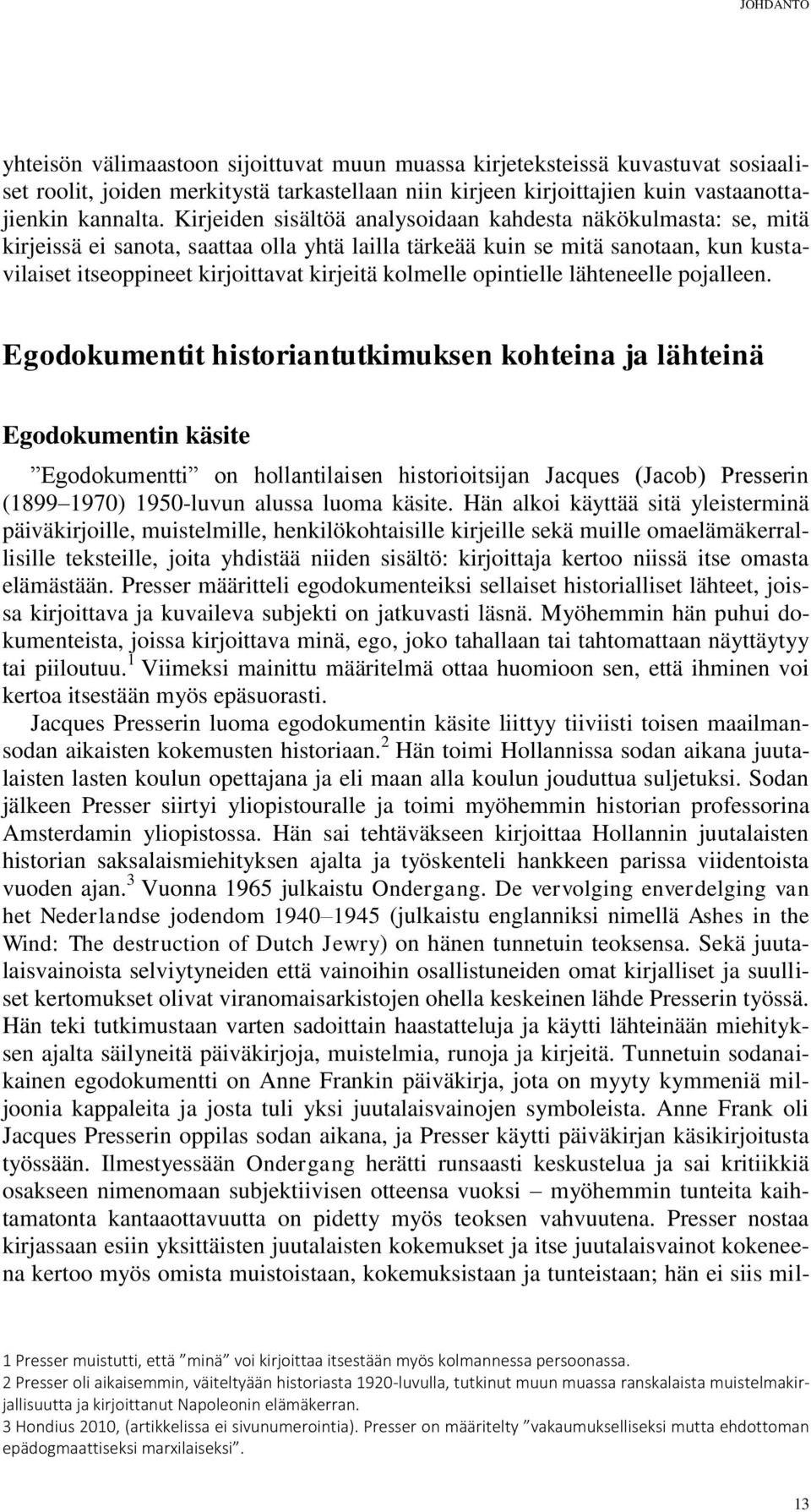 kolmelle opintielle lähteneelle pojalleen.