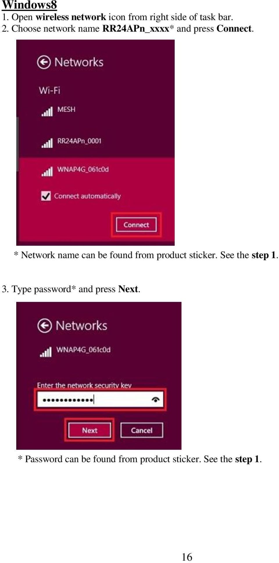 * Network name can be found from product sticker. See the step 1. 3.