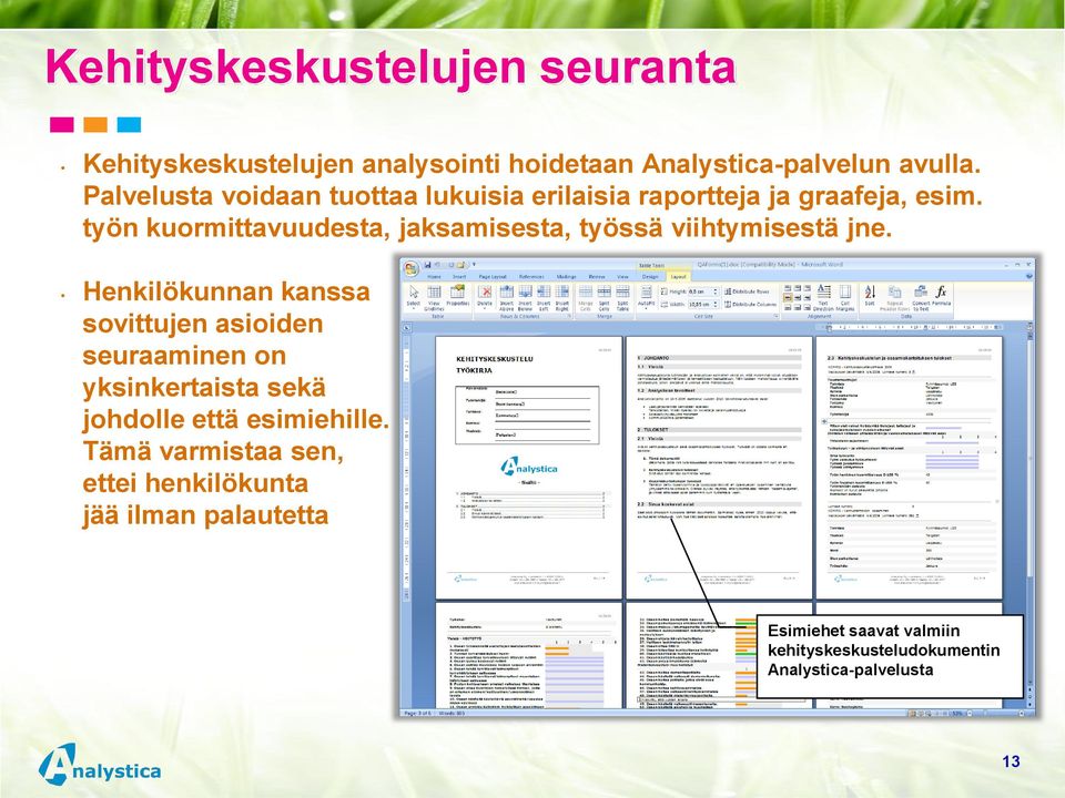 työn kuormittavuudesta, jaksamisesta, työssä viihtymisestä jne.