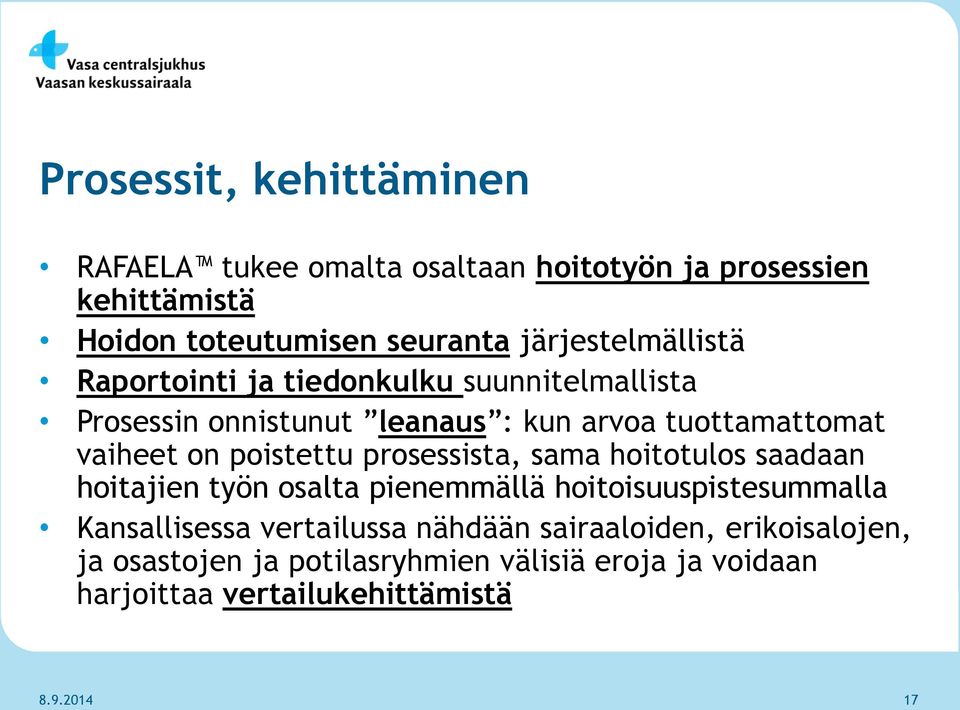 poistettu prosessista, sama hoitotulos saadaan hoitajien työn osalta pienemmällä hoitoisuuspistesummalla Kansallisessa