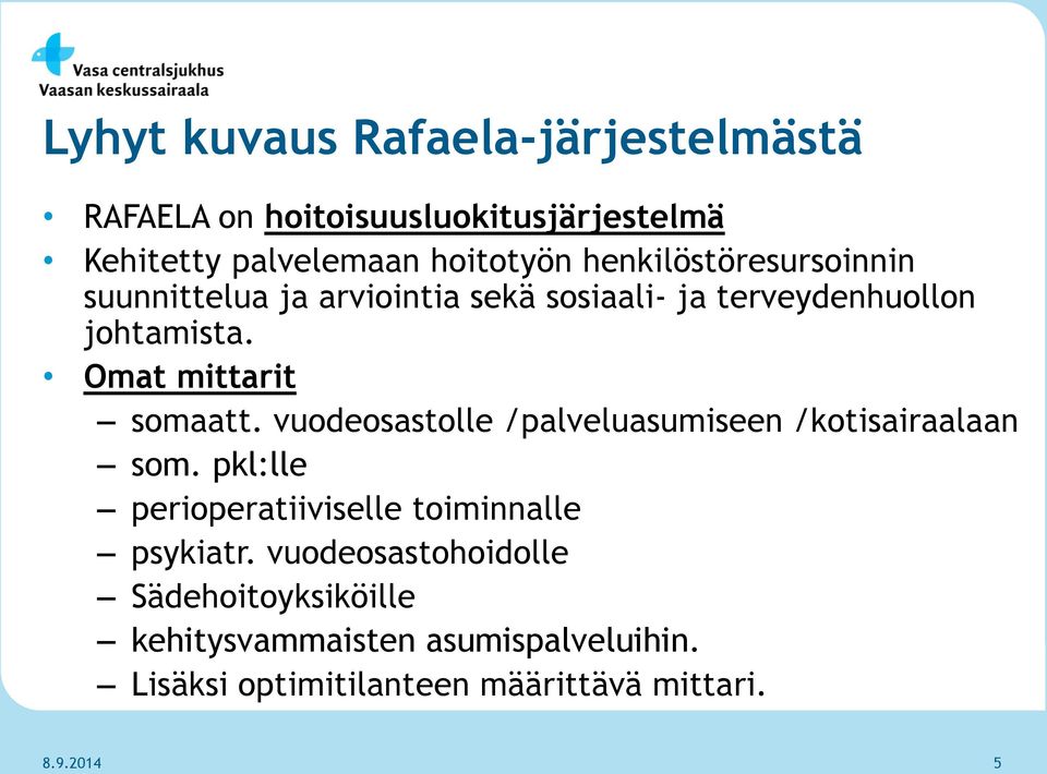 Omat mittarit somaatt. vuodeosastolle /palveluasumiseen /kotisairaalaan som.