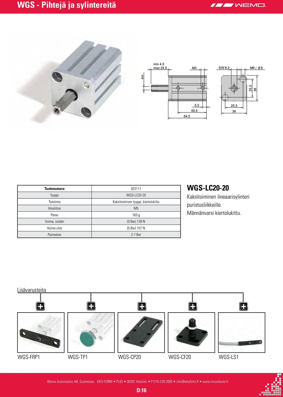 (5 Bar) 7 N Painealue 2-7 Bar WGS-LC20-20 Kaksitoiminen lineaarisylinteri