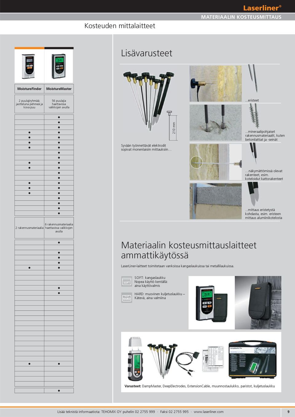 koteloidut kattorakenteet...mittaus eristetystä kohdasta, esim.