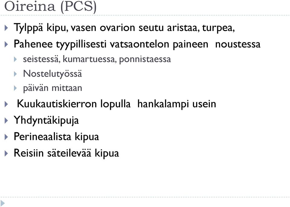 kumartuessa, ponnistaessa Nostelutyössä päivän mittaan