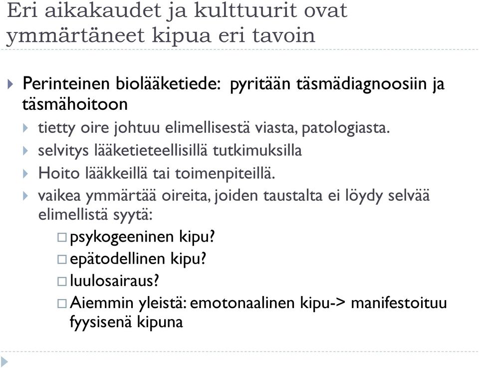 selvitys lääketieteellisillä tutkimuksilla Hoito lääkkeillä tai toimenpiteillä.