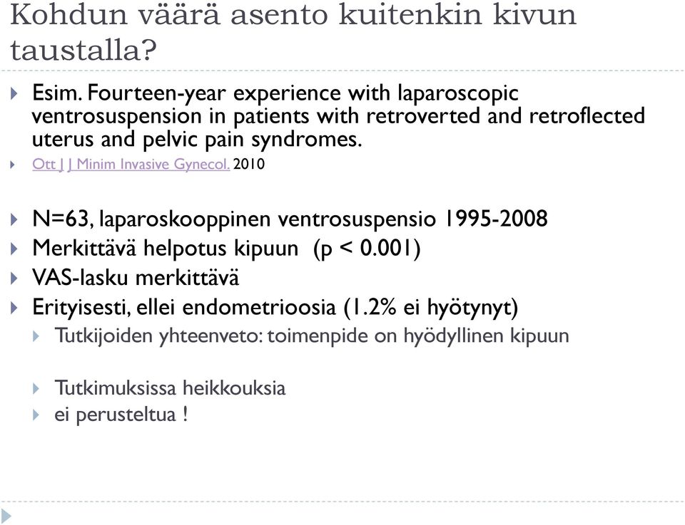 pelvic pain syndromes. Ott J J Minim Invasive Gynecol.