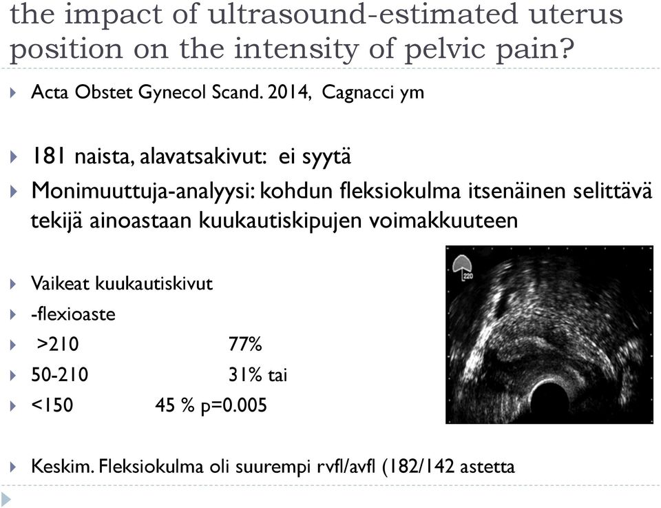 2014, Cagnacci ym 181 naista, alavatsakivut: ei syytä Monimuuttuja-analyysi: kohdun fleksiokulma