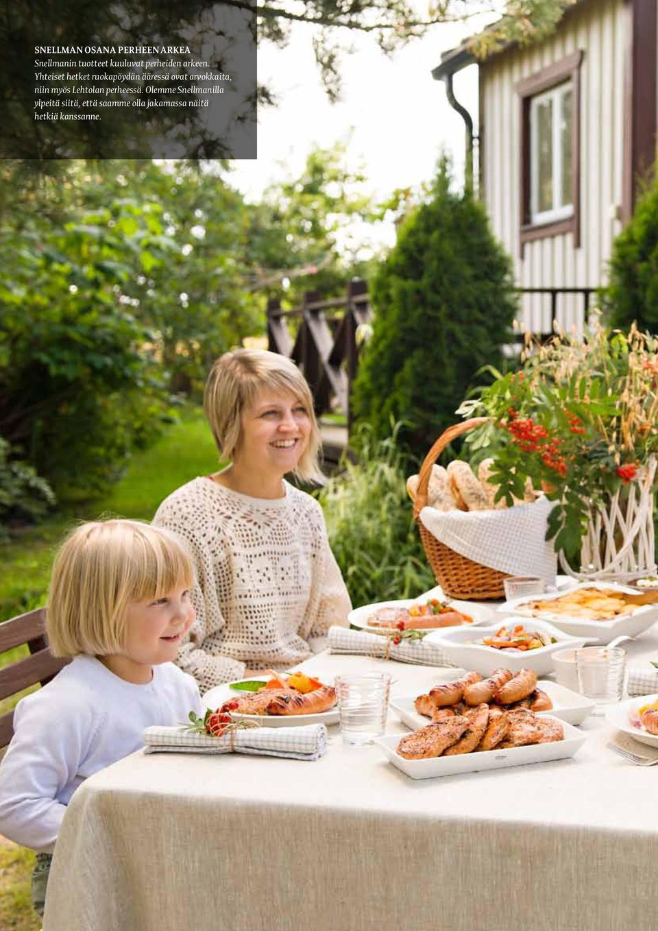 Yhteiset hetket ruokapöydän ääressä ovat arvokkaita, niin myös