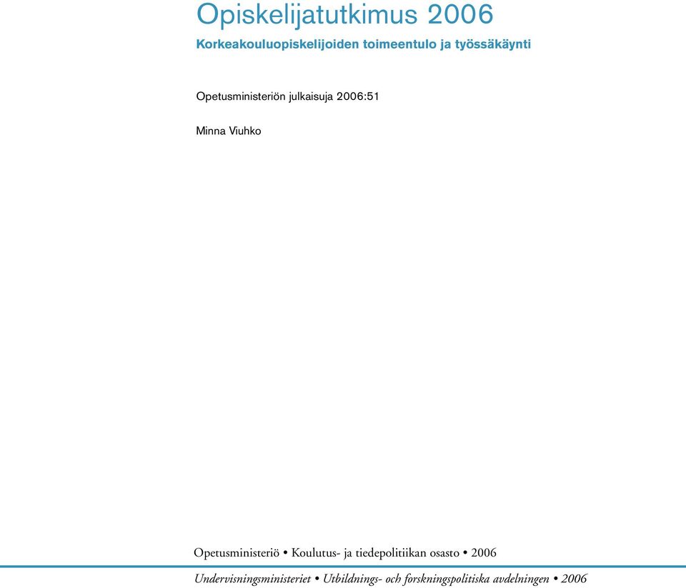 Opetusministeriö Koulutus ja tiedepolitiikan osasto 2006