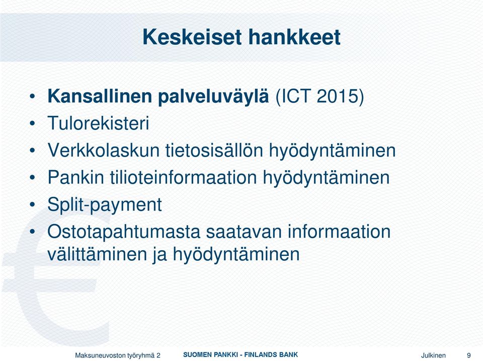 tilioteinformaation hyödyntäminen Split-payment Ostotapahtumasta