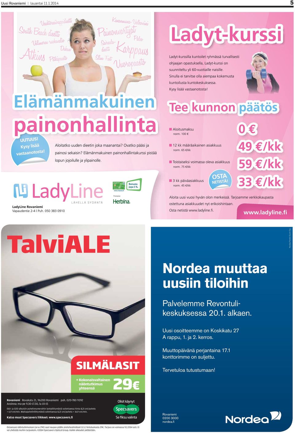 30, la 10-15 010- ja 020-alkuisiin puhelinnumeroihin lankaliittymästä soitettaessa hinta 8,21 snt/puhelu + 6,9 snt/min. Matkapuhelinliittymästä soitettaessa 8,21 snt/puhelu + 16,9 snt/min.