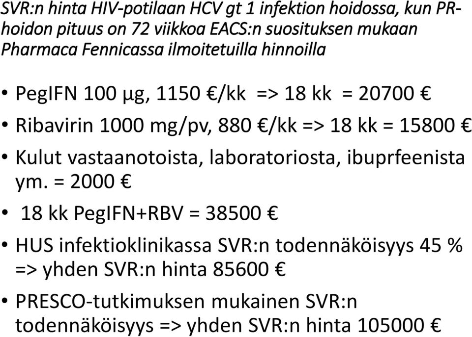 kk = 15800 Kulut vastaanotoista, laboratoriosta, ibuprfeenista ym.