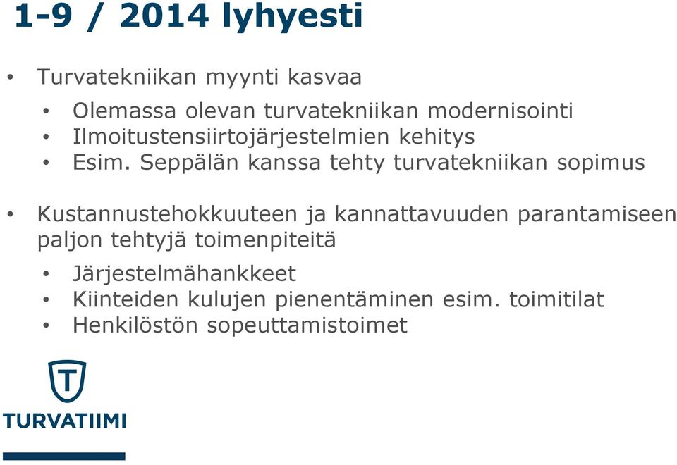 Seppälän kanssa tehty turvatekniikan sopimus Kustannustehokkuuteen ja kannattavuuden