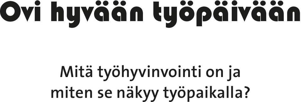 työhyvinvointi on