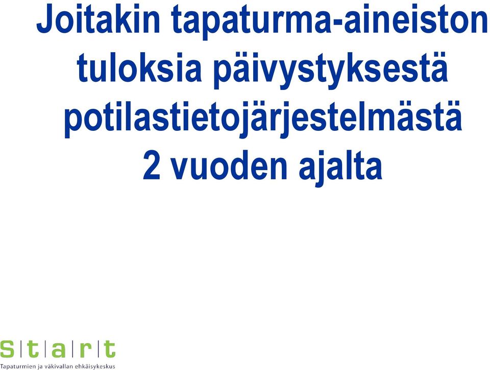 tuloksia päivystyksestä