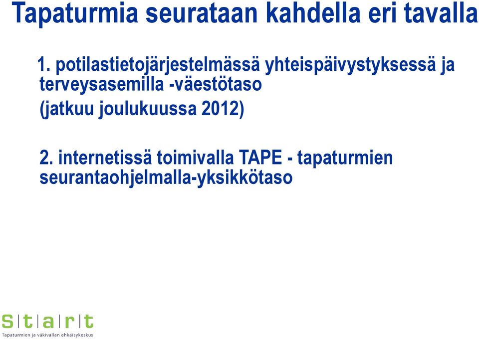 terveysasemilla -väestötaso (jatkuu joulukuussa 2012) 2.