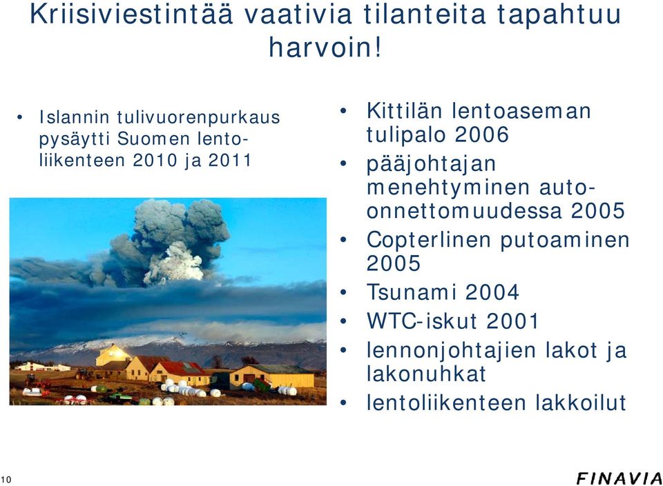 lentoaseman tulipalo 2006 pääjohtajan menehtyminen autoonnettomuudessa 2005