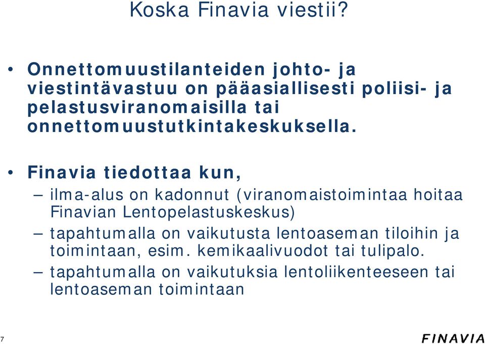 onnettomuustutkintakeskuksella.