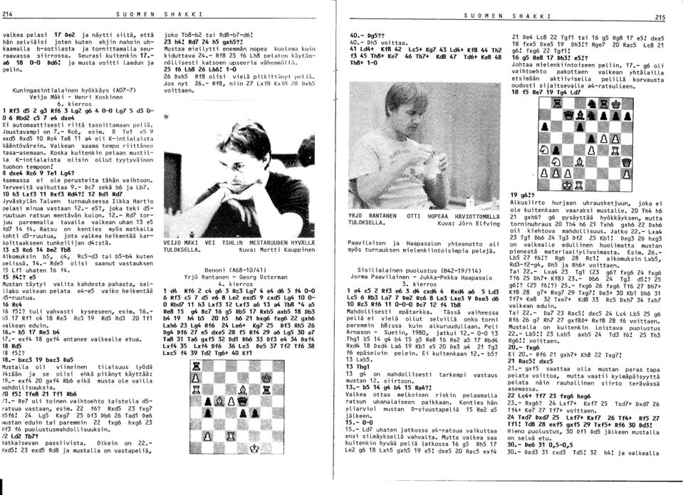 S d3 0- o 6 Rbd2 es 7 e4 dxe4 Ei automaattisesti riitä tasoittamaan peli5. Joustavampi on 7.- Re6, esim. 8 Tel es 9 exd5 Rxd5 10 Re4 Te8 11 a4 eli K-intialaista kääntövärein.