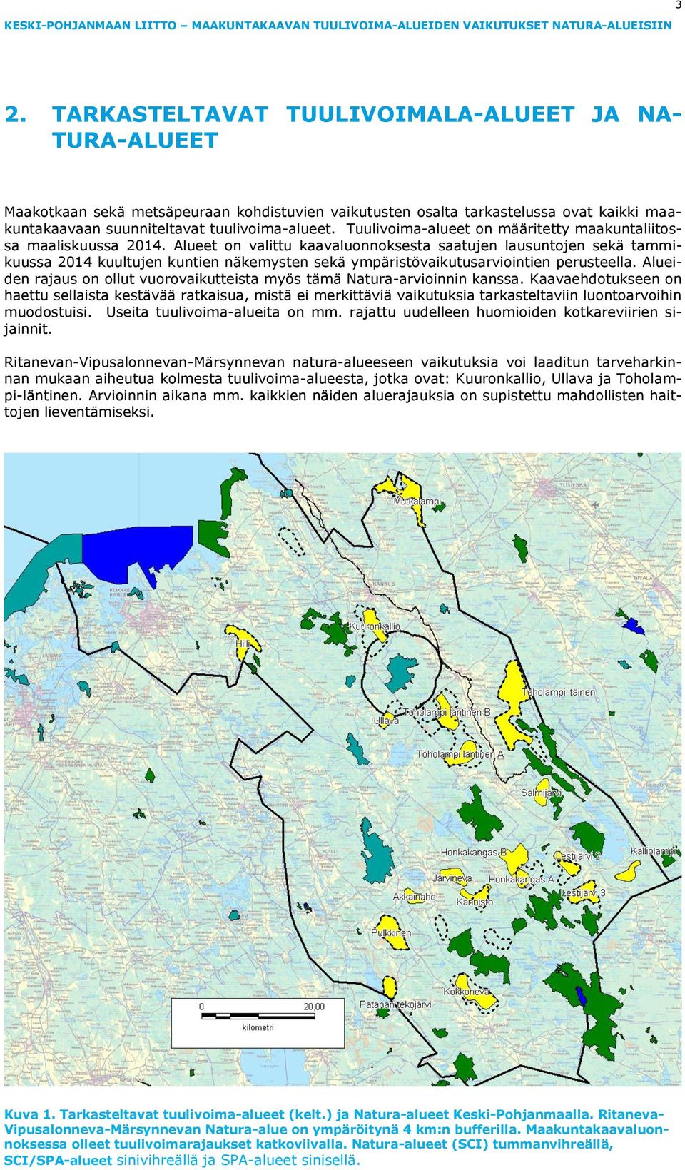 Tuulivoima-alueet on määritetty maakuntaliitossa maaliskuussa 2014.