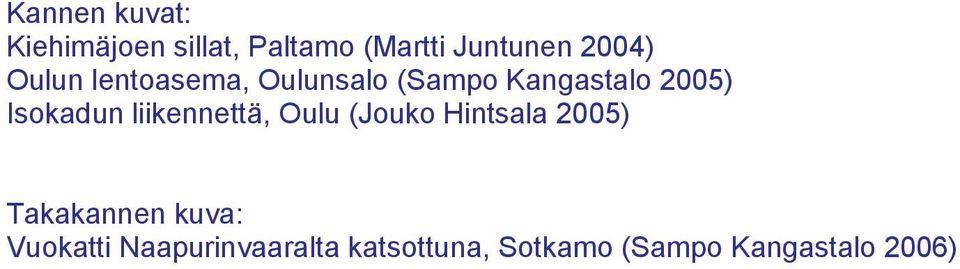 Isokadun liikennettä, Oulu (Jouko Hintsala 2005) Takakannen