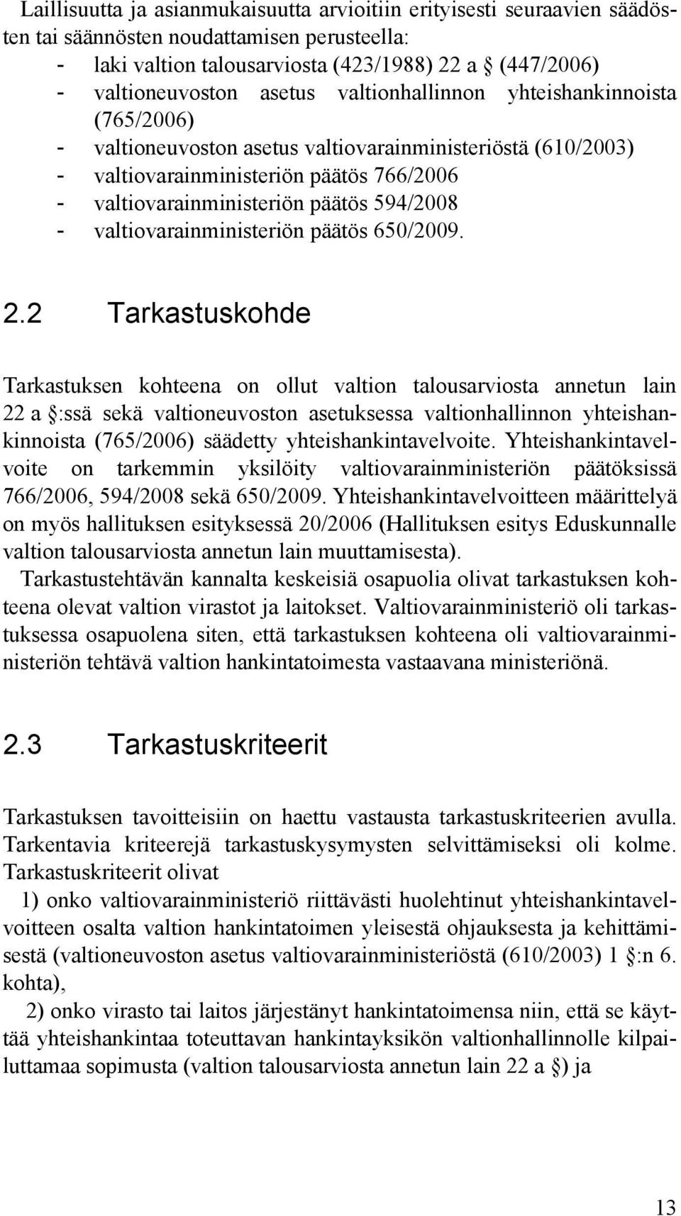 - valtiovarainministeriön päätös 650/2009. 2.