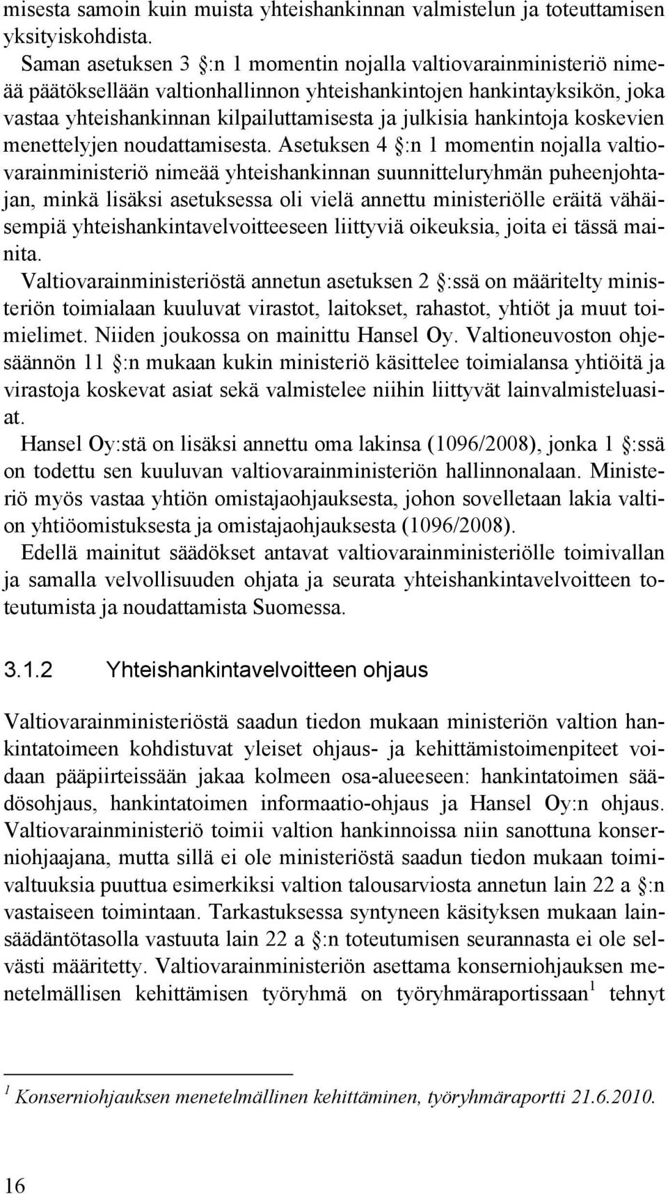 hankintoja koskevien menettelyjen noudattamisesta.