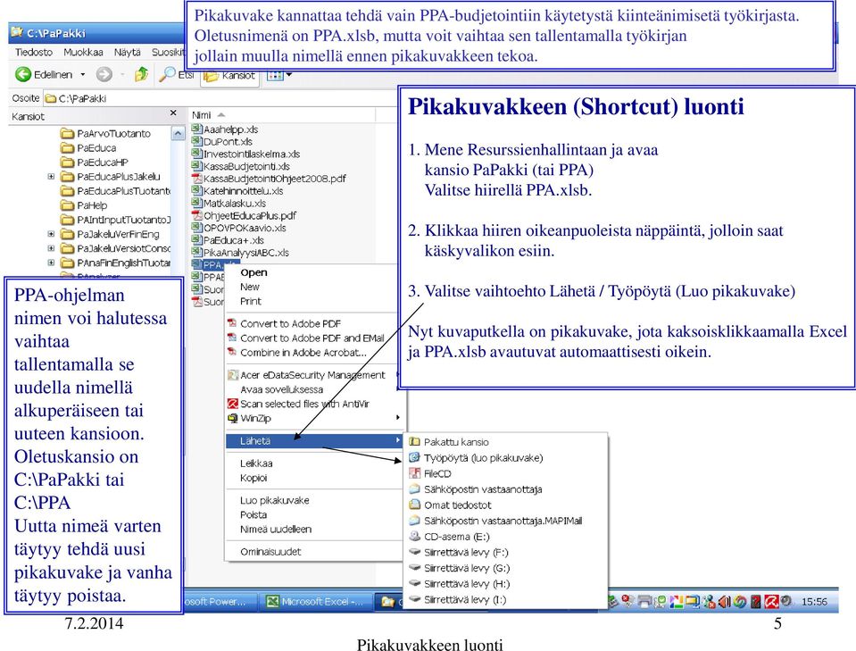 PPA-ohjelman nimen voi halutessa vaihtaa tallentamalla se uudella nimellä alkuperäiseen tai uuteen kansioon.