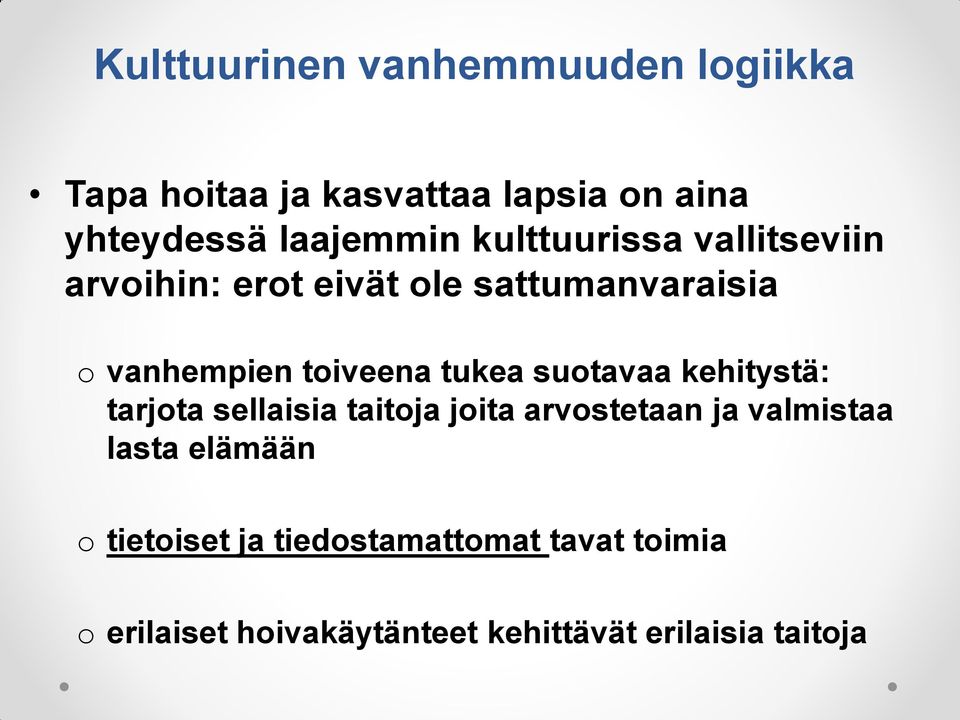 suotavaa kehitystä: tarjota sellaisia taitoja joita arvostetaan ja valmistaa lasta elämään o