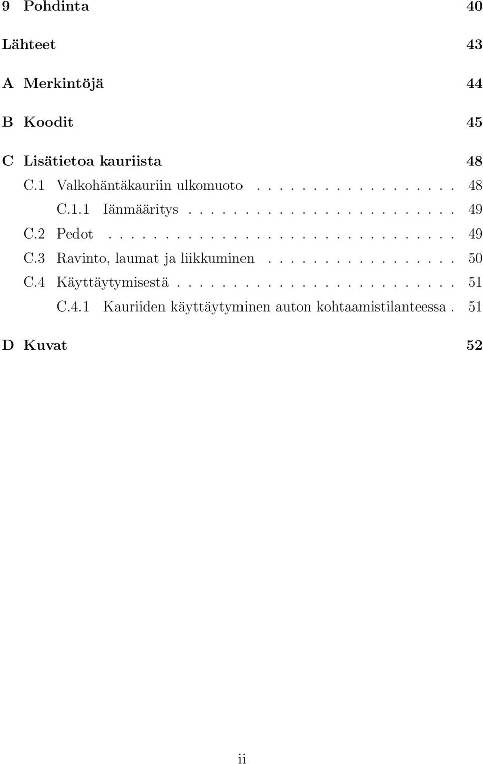 2 Pedot............................... 49 C.3 Ravinto, laumat ja liikkuminen................. 50 C.