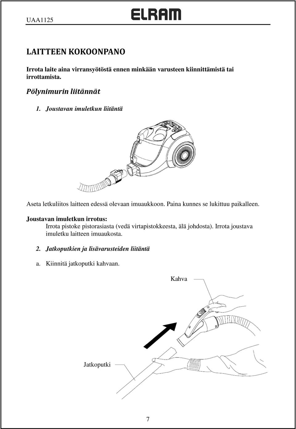 Paina kunnes se lukittuu paikalleen.