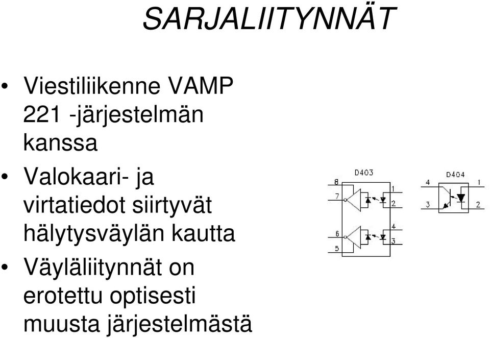 virtatiedot siirtyvät hälytysväylän kautta