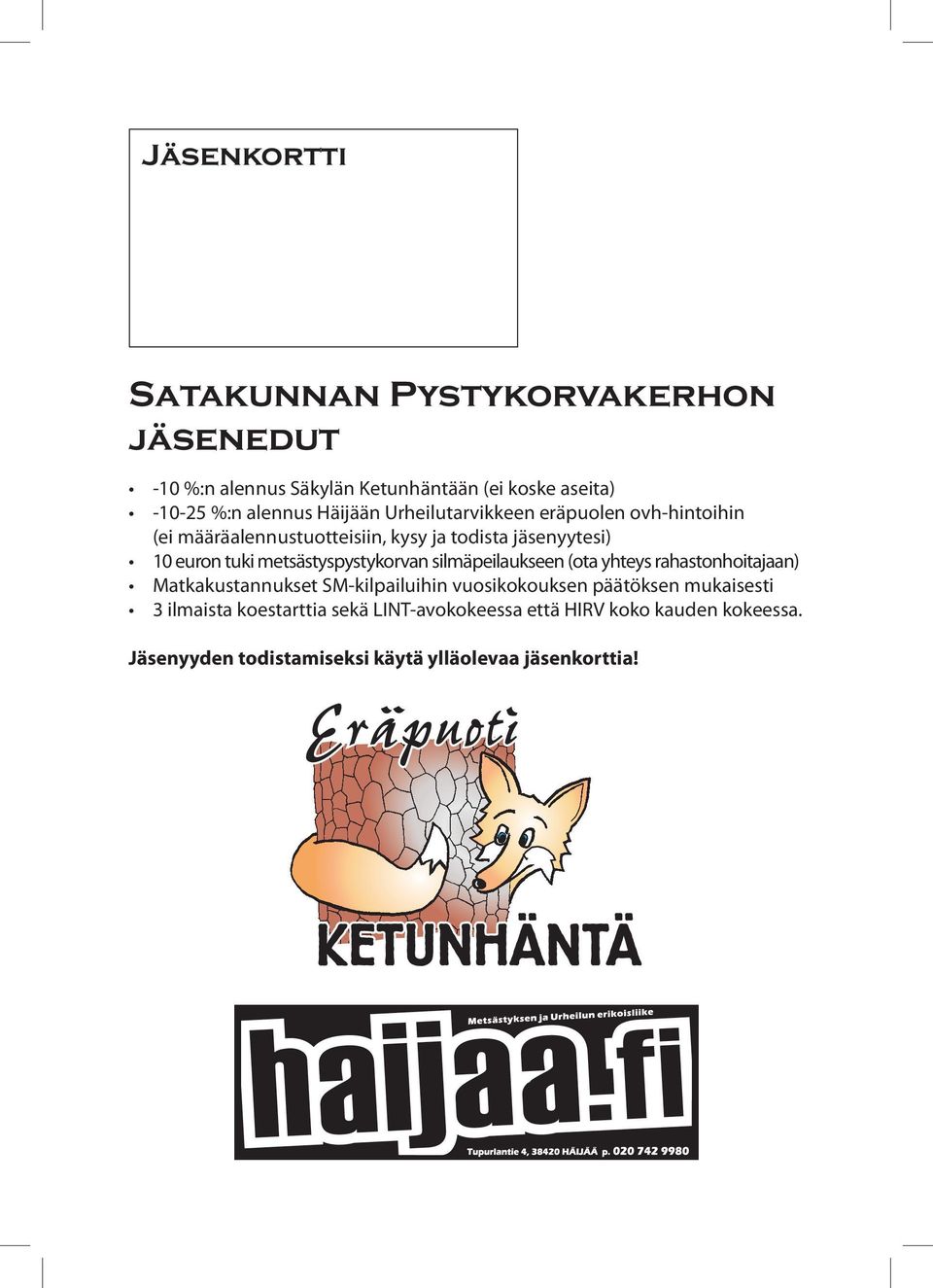 kysy ja todista jäsenyytesi) Jäsenyyden