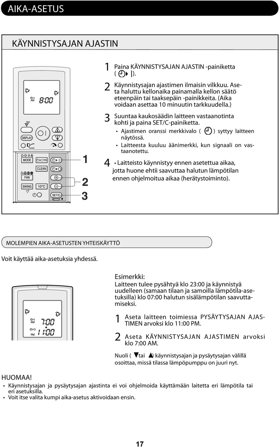 ) Suuntaa kaukosäädin laitteen vastaanotinta kohti ja paina SET/C-painiketta. Ajastimen oranssi merkkivalo ( ) syttyy laitteen näytössä. Laitteesta kuuluu äänimerkki, kun signaali on vastaanotettu.