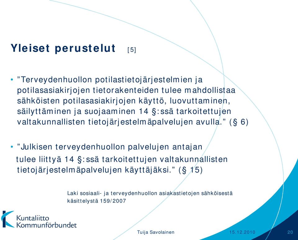 tietojärjestelmäpalvelujen avulla.