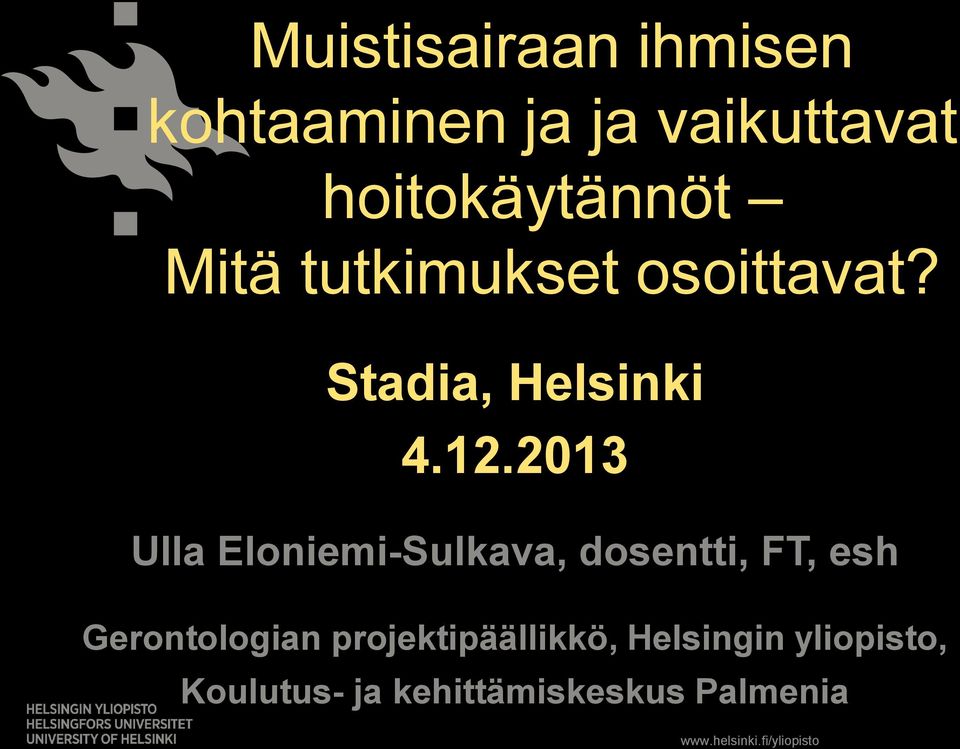 12.2013 Ulla Eloniemi-Sulkava, dosentti, FT, esh Gerontologian