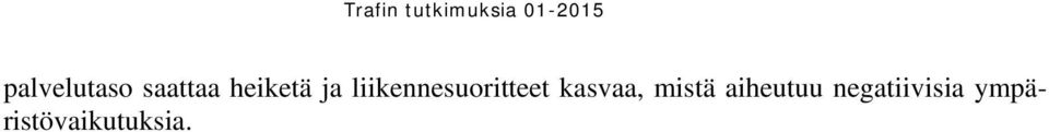 liikennesuoritteet kasvaa,