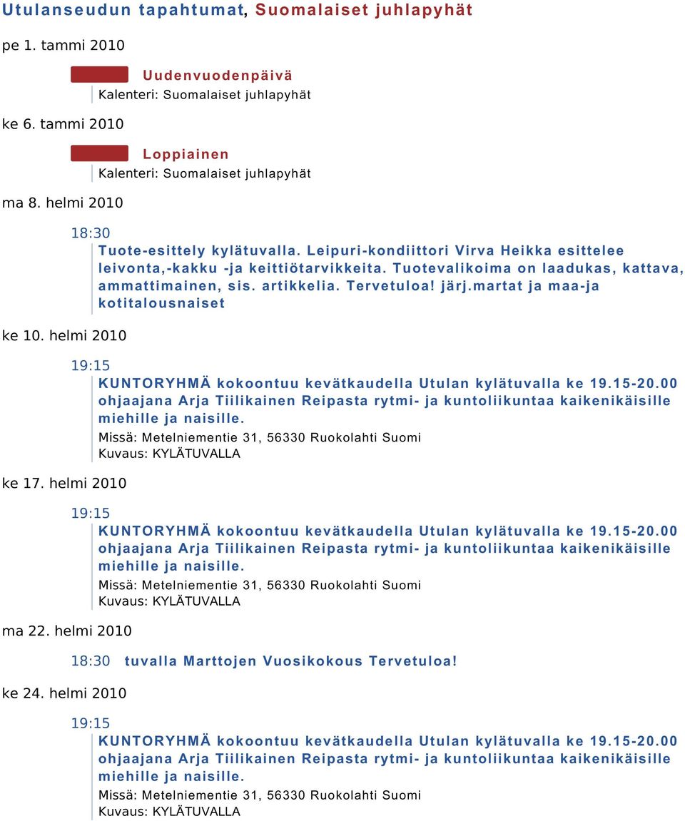 Tuotevalikoima on laadukas, kattava, ammattimainen, sis. artikkelia. Tervetuloa! järj.