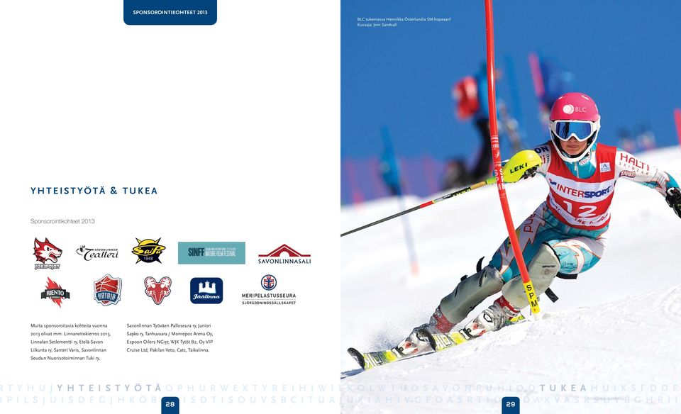 Linnaneitokierros 2013, Linnalan Setlementti ry, Etelä-Savon Liikunta ry, Santeri Varis, Savonlinnan Seudun Nuorisotoiminnan Tuki ry,