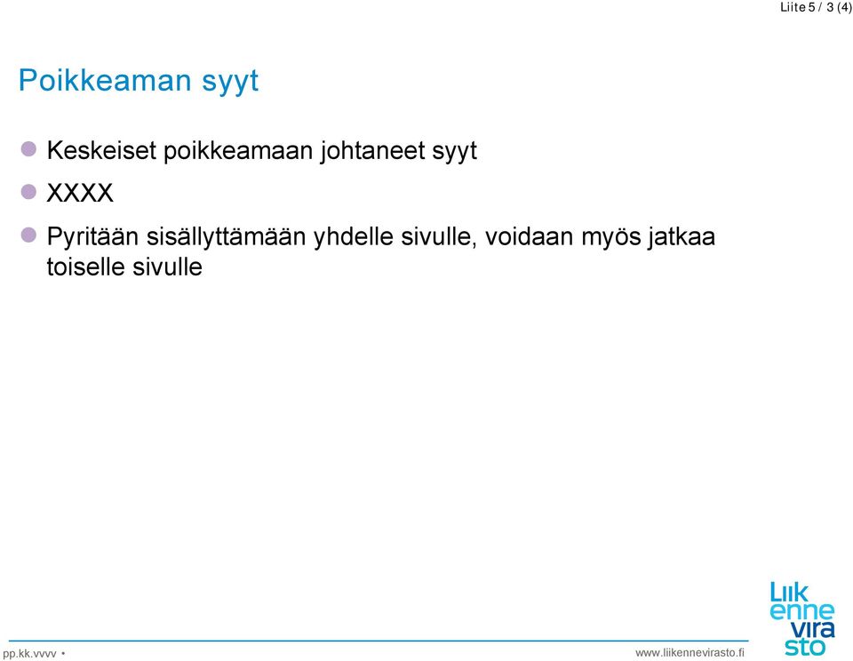 sisällyttämään yhdelle sivulle, voidaan myös