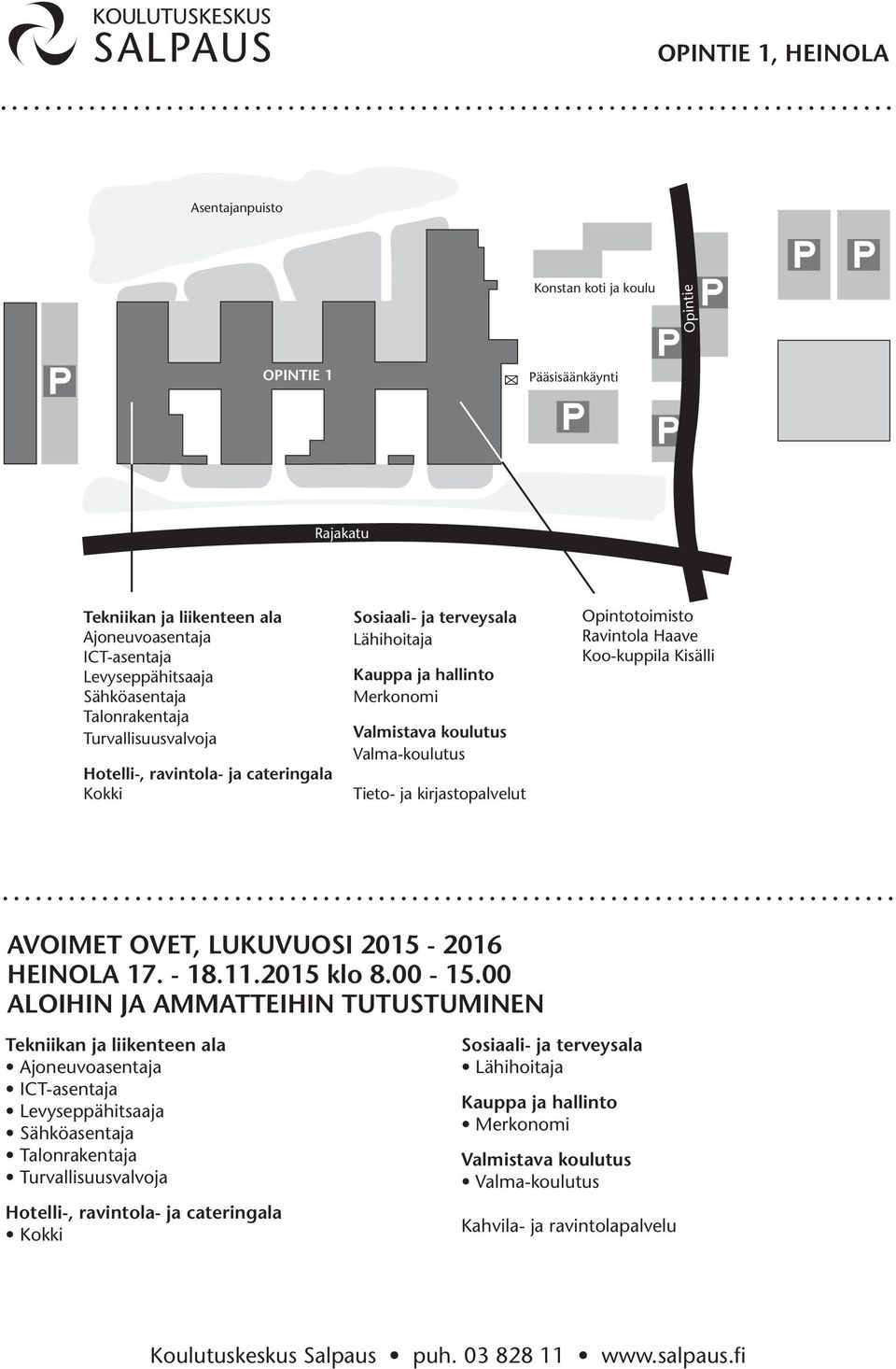 kirjastopalvelut Opintotoimisto Ravintola Haave Koo-kuppila Kisälli HEINOLA 17. - 18.11.2015 klo 8.00-15.