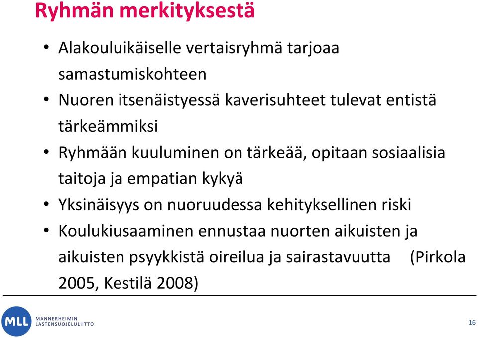 sosiaalisia taitoja ja empatian kykyä Yksinäisyys on nuoruudessa kehityksellinen riski