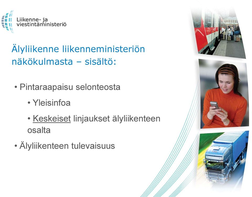 selonteosta Yleisinfoa Keskeiset