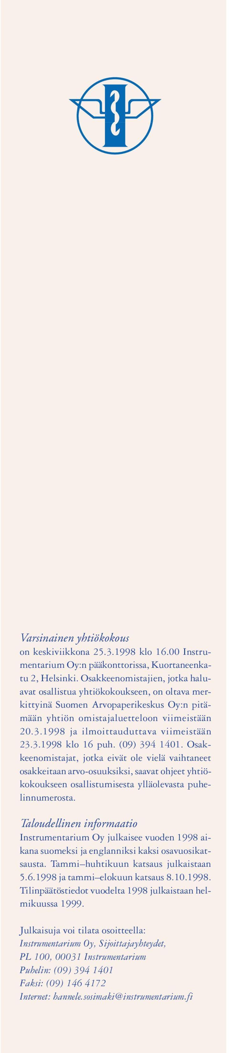 1998 ja ilmoittauduttava viimeistään 23.3.1998 klo 16 puh. (09) 394 1401.