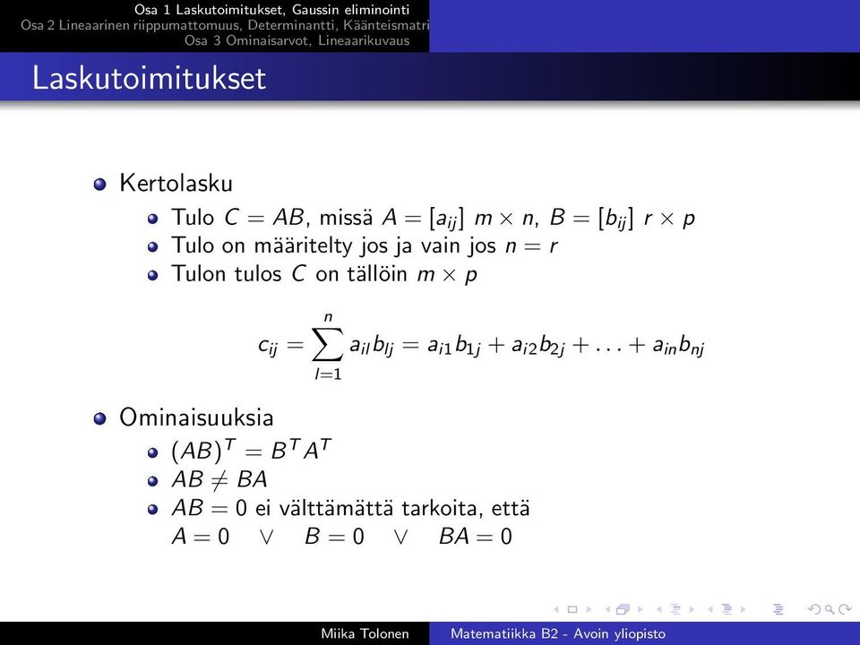 ij = n a il b lj = a i1 b 1j +a i2 b 2j +.