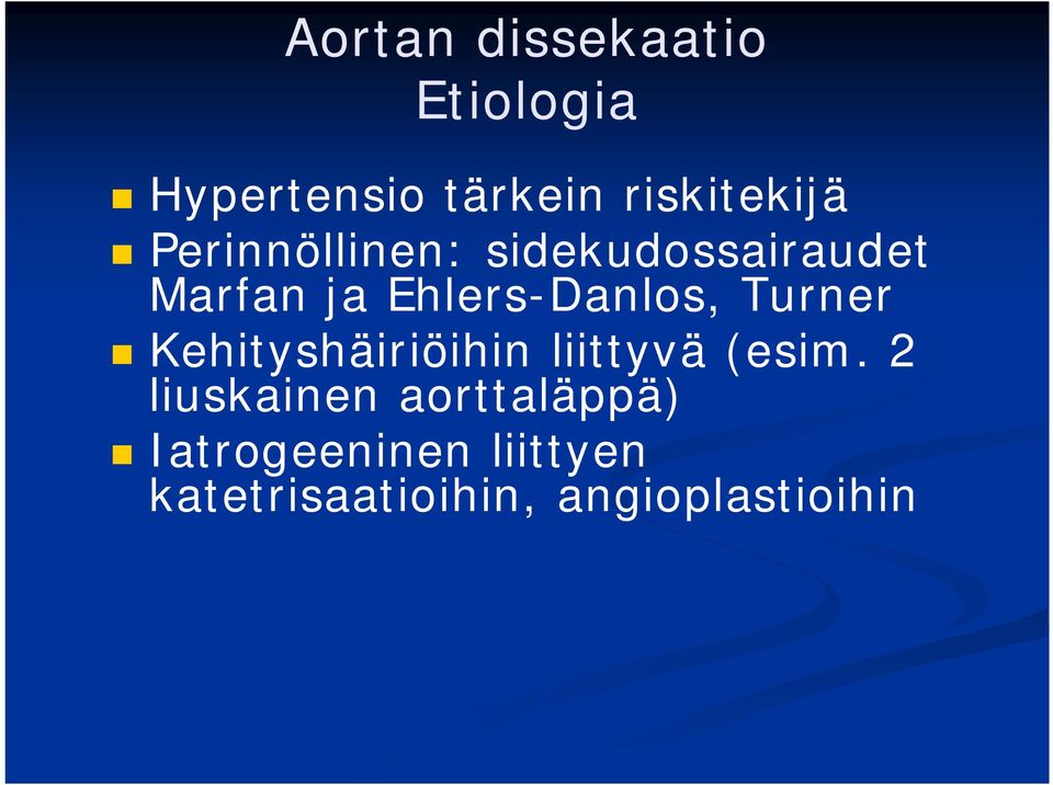 Turner Kehityshäiriöihin liittyvä (esim.