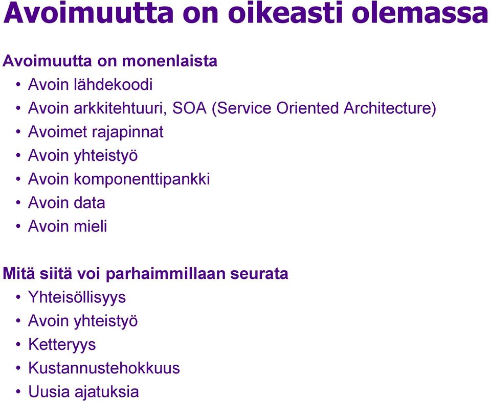 yhteistyö Avoin komponenttipankki Avoin data Avoin mieli Mitä siitä voi