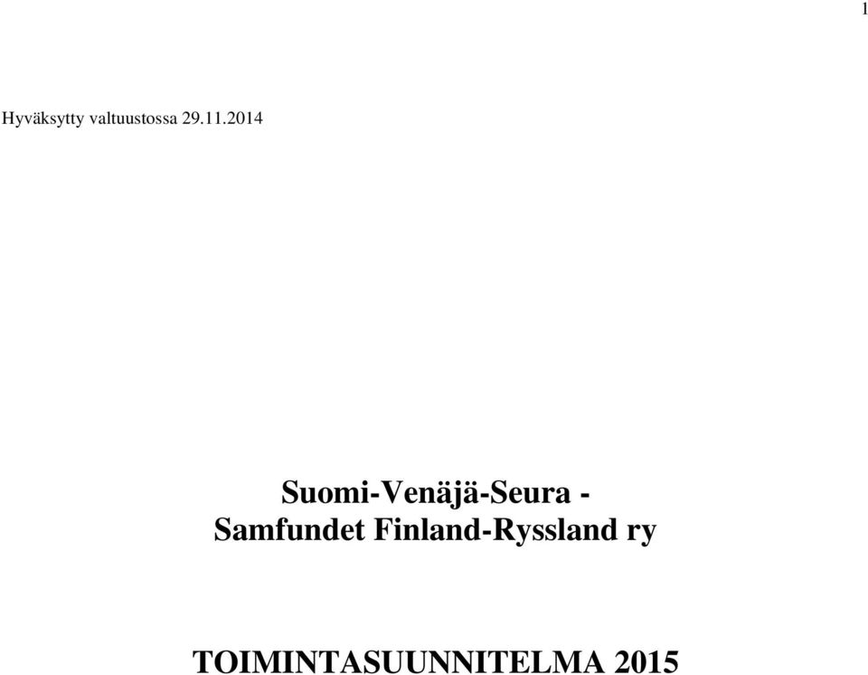 2014 Suomi-Venäjä-Seura -